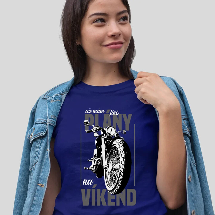 už mám jiné plány na víkend  - dámské tričko s potiskem