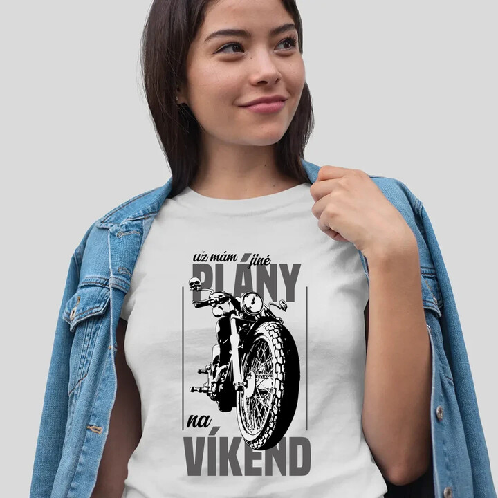 už mám jiné plány na víkend  - dámské tričko s potiskem