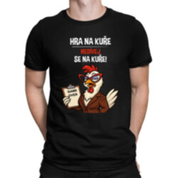 Hra na kuře – nedívej se na kuře! - pánské tričko s potiskem