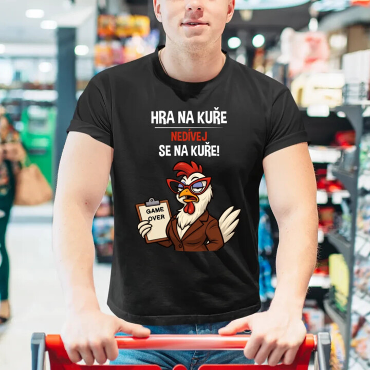 Hra na kuře – nedívej se na kuře! - pánské tričko s potiskem