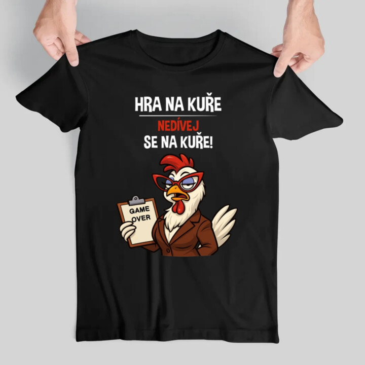 Hra na kuře – nedívej se na kuře! - pánské tričko s potiskem