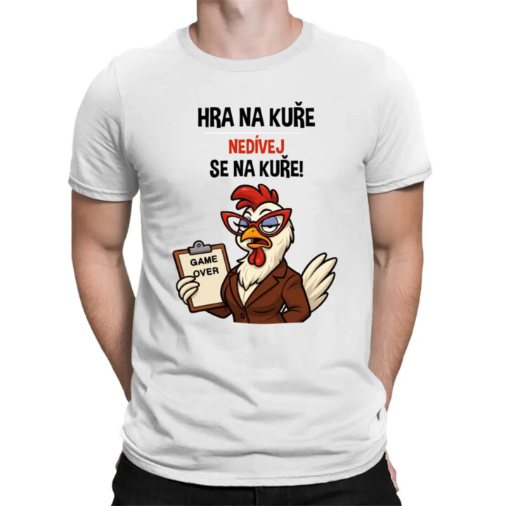 Hra na kuře – nedívej se na kuře! - pánské tričko s potiskem