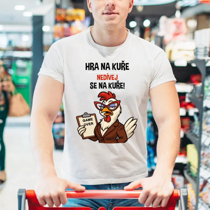 Hra na kuře – nedívej se na kuře! - pánské tričko s potiskem