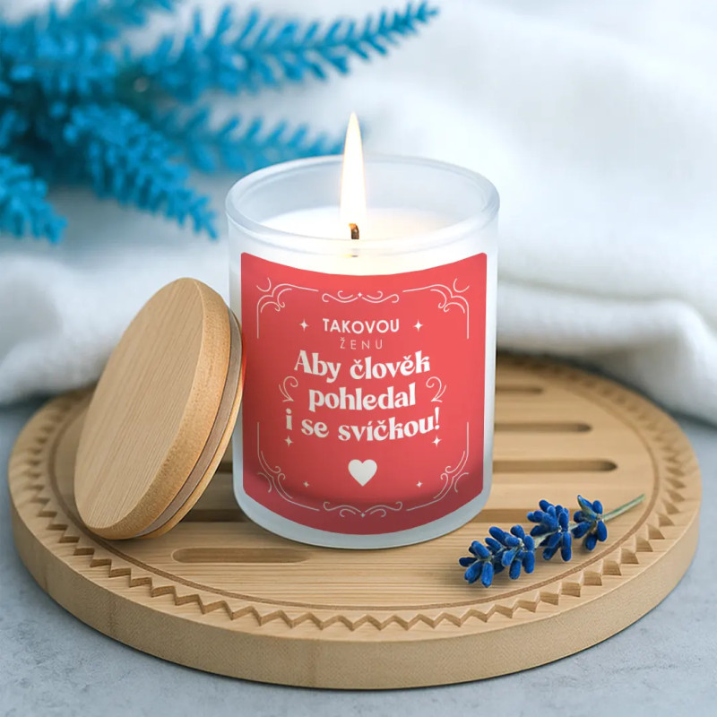 Takovou ženu aby člověk pohledal i se svíčkou! - vonná svieca s potiskem
