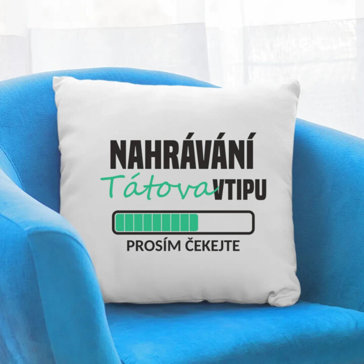 Nahrávání tátova vtipu - polštář s potiskem