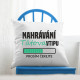 Nahrávání tátova vtipu - polštář s potiskem