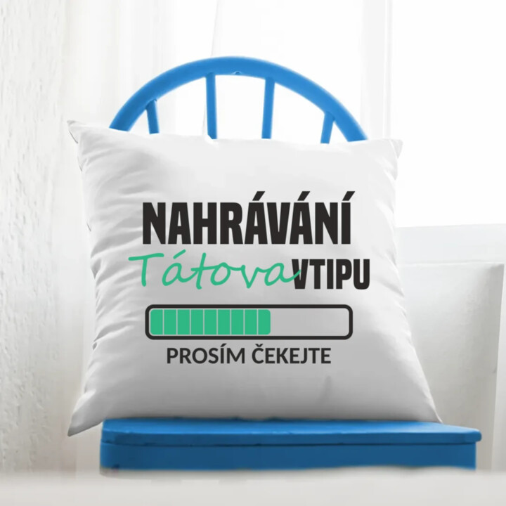 Nahrávání tátova vtipu - polštář s potiskem