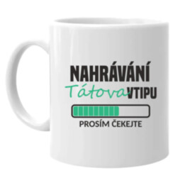 Nahrávání tátova vtipu - hrnek s potiskem
