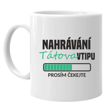 Nahrávání tátova vtipu - hrnek s potiskem