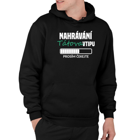 Nahrávání tátova vtipu - pánská mikina s potiskem