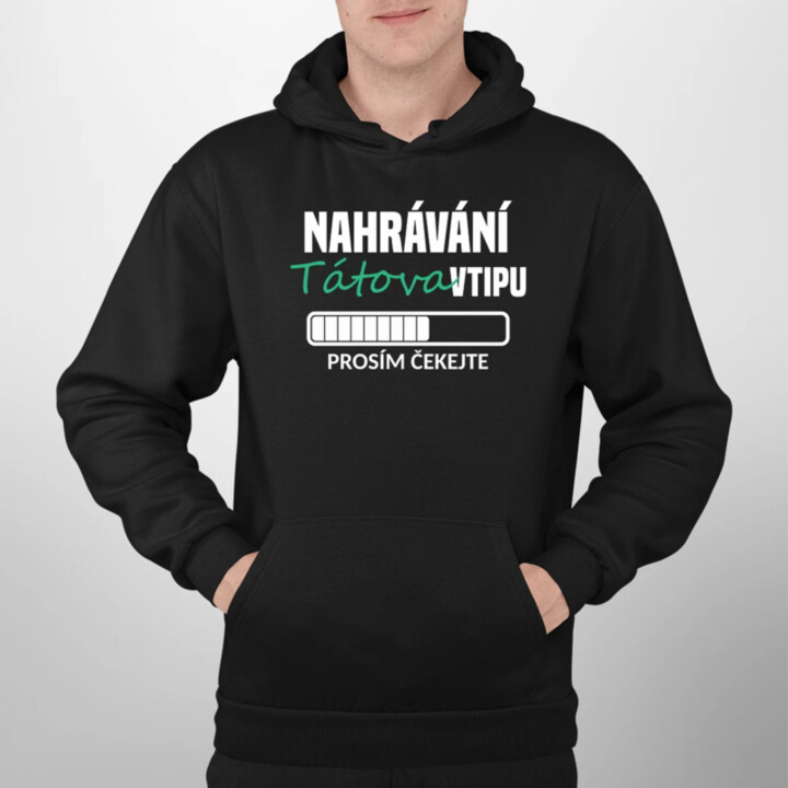 Nahrávání tátova vtipu - pánská mikina s potiskem
