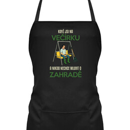 Když jste na večírku a nikdo nechce mluvit o zahradě - zástěra s potiskem