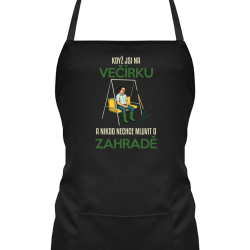 Když jste na večírku a nikdo nechce mluvit o zahradě - zástěra s potiskem