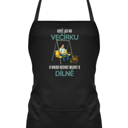 Když jsi na večírku a nikdo nechce mluvit o dílně - zástěra s potiskem