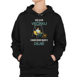 Když jsi na večírku a nikdo nechce mluvit o dílně - dámská mikina s potiskem