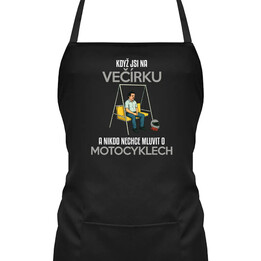 Když jsi na večírku a nikdo nechce mluvit o motocyklech - zástěra s potiskem