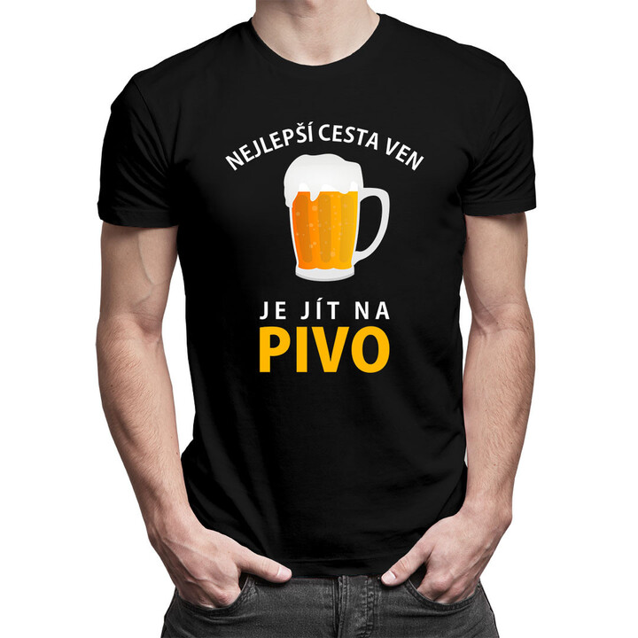 Nejlepší cesta ven je jít na pivo - pánské tričko s potiskem