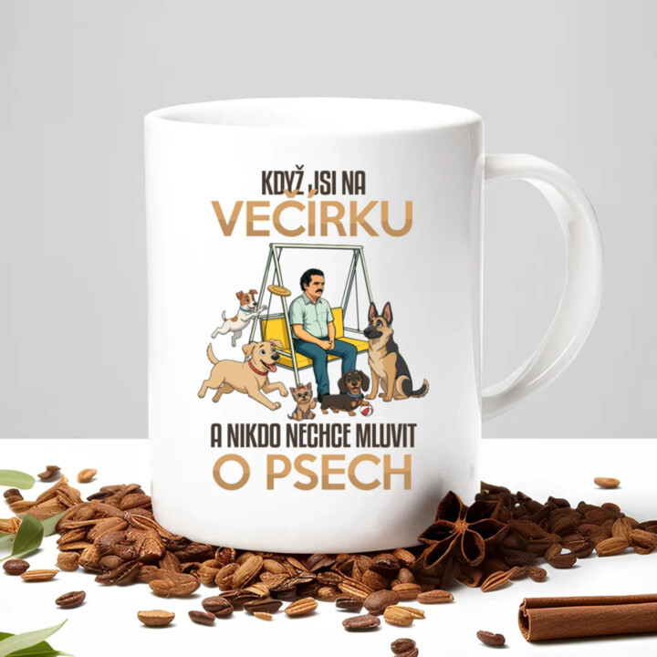 Když jsi na večírku a nikdo nechce mluvit o psech - hrnek s potiskem