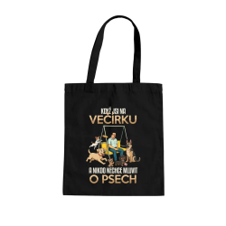 Když jsi na večírku a nikdo nechce mluvit o psech - taška s potiskem