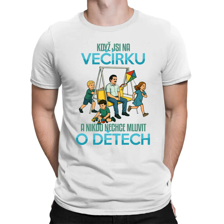 Když jsi na večírku a nikdo nechce mluvit o dětech - pánské tričko s potiskem