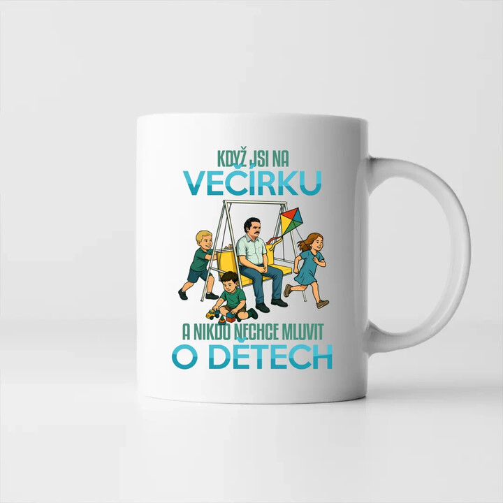 Když jsi na večírku a nikdo nechce mluvit o dětech - hrnek s potiskem