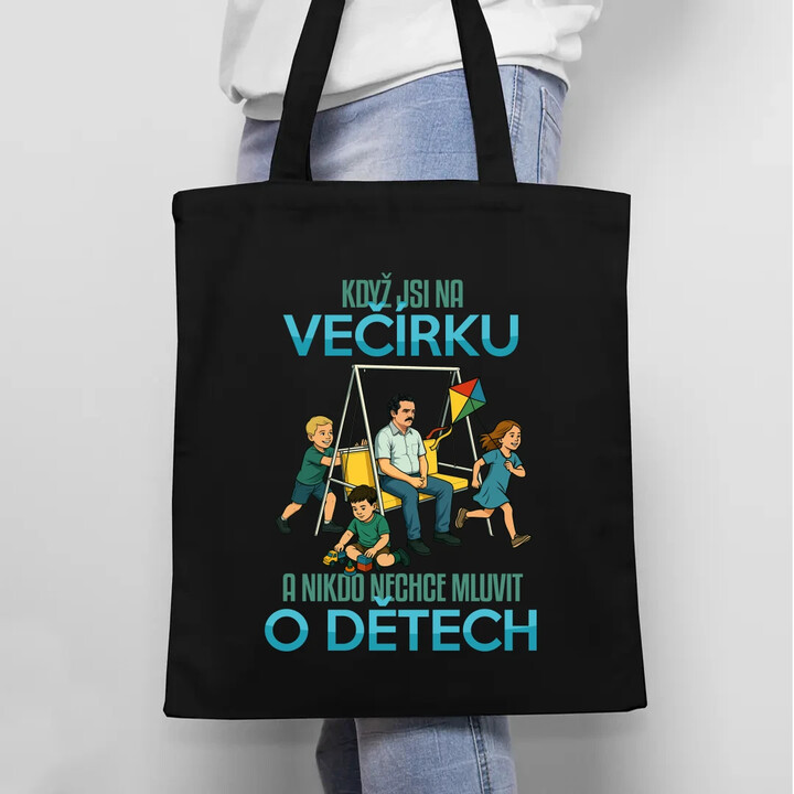Když jsi na večírku a nikdo nechce mluvit o dětech - taška s potiskem