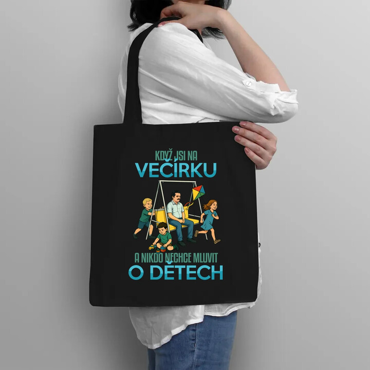 Když jsi na večírku a nikdo nechce mluvit o dětech - taška s potiskem