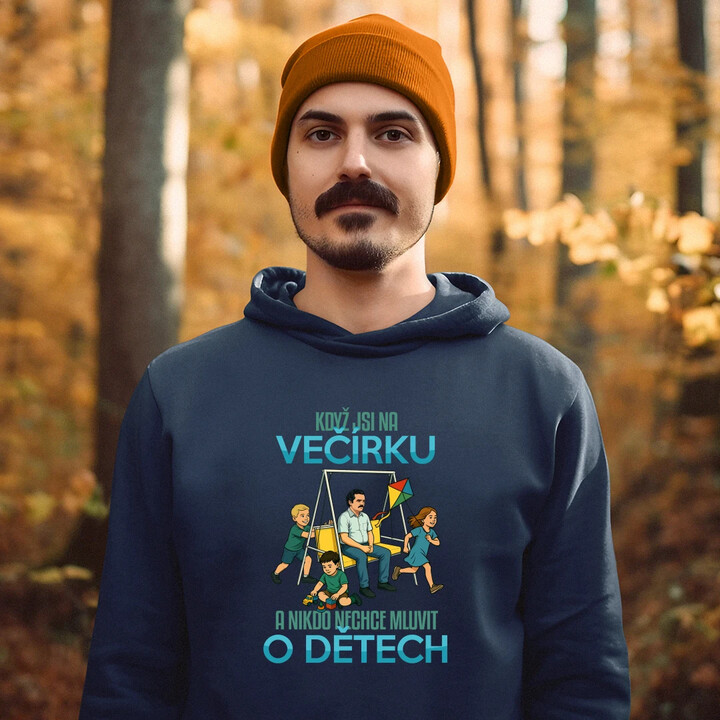 Když jsi na večírku a nikdo nechce mluvit o dětech - pánská mikina s potiskem