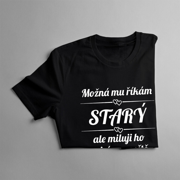 Možná mu říkám starý - dámské tričko s potiskem