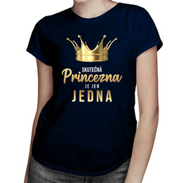 Skutečná princezna je jen jedna - dámské tričko s potiskem