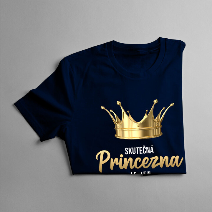 Skutečná princezna je jen jedna - dámské tričko s potiskem