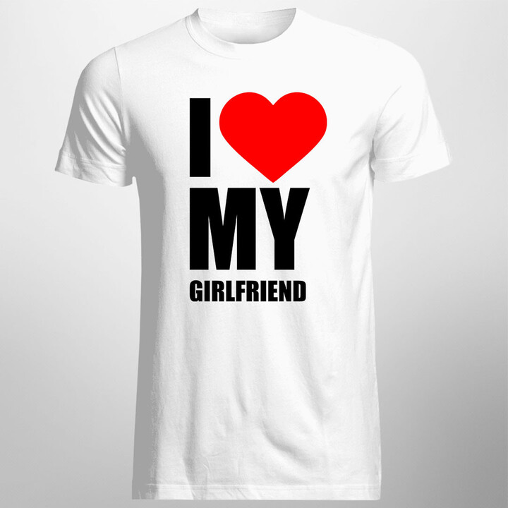I love my girlfriend - pánské tričko s potiskem