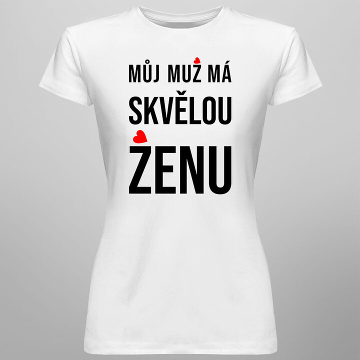 Můj muž má skvělou ženu - dámské tričko s potiskem