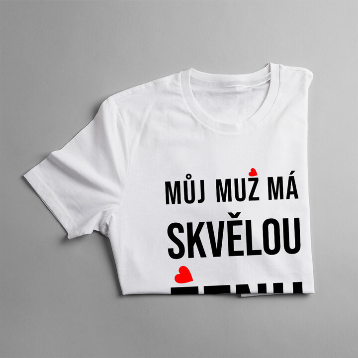 Můj muž má skvělou ženu - dámské tričko s potiskem