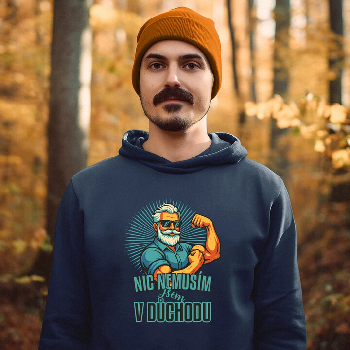 Nemusím, jsem v důchodu. - pánská mikina s potiskem