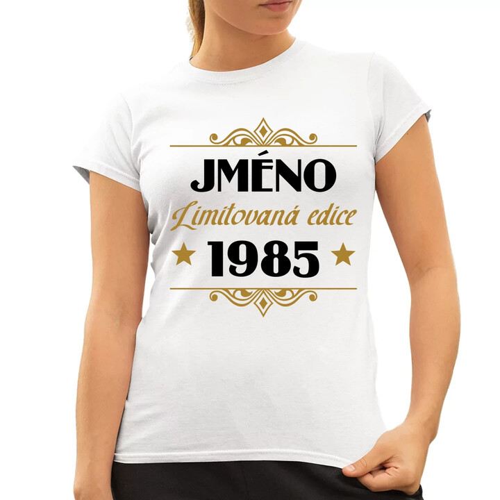 Limitovaná edice: jméno + rok narození s potiskem - personalizovaný produkt  - dámské tričko s potiskem