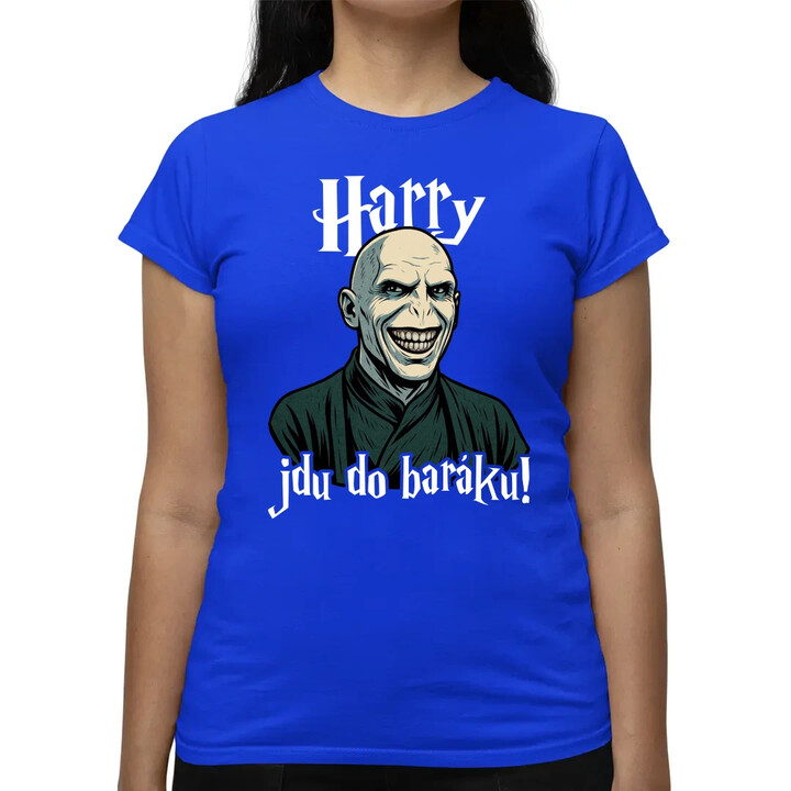 Harry, jdu do baráku!  - dámské tričko s potiskem