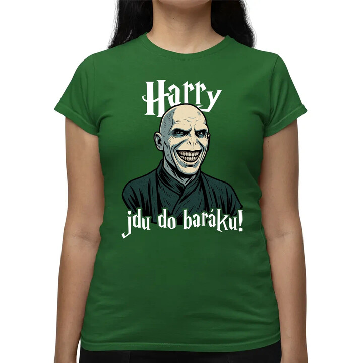 Harry, jdu do baráku!  - dámské tričko s potiskem