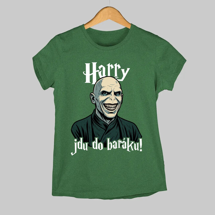 Harry, jdu do baráku!  - dámské tričko s potiskem
