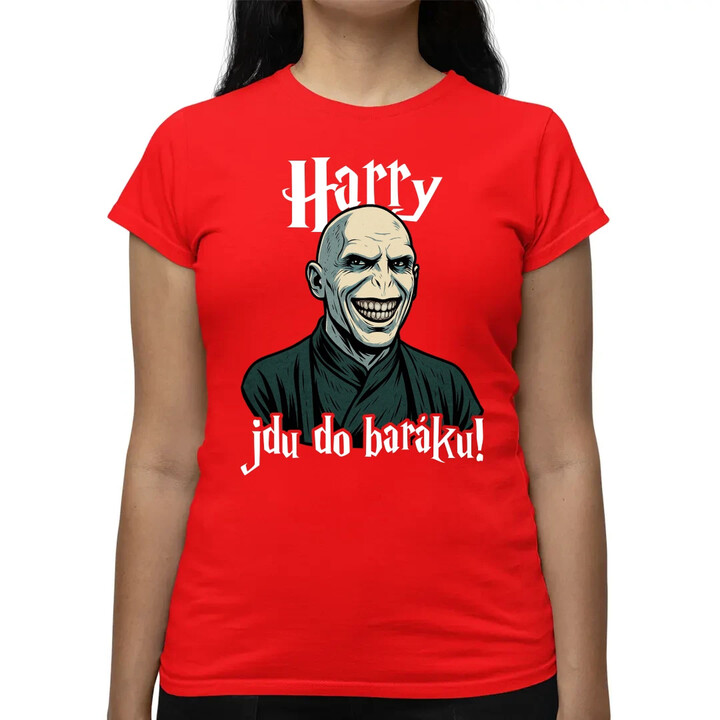 Harry, jdu do baráku!  - dámské tričko s potiskem
