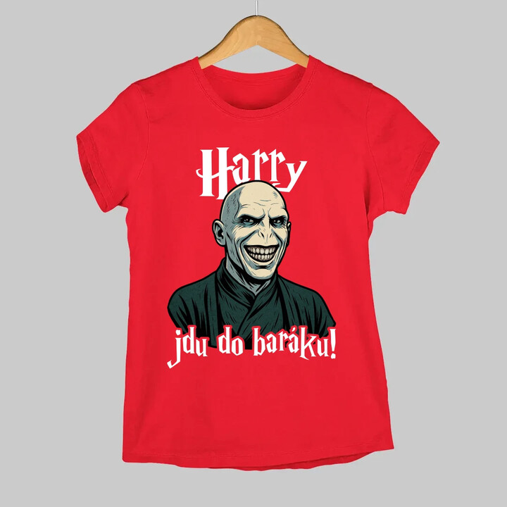 Harry, jdu do baráku!  - dámské tričko s potiskem
