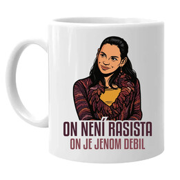 On není rasista, on je jenom debil - hrnek s potiskem