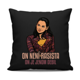 On není rasista, on je jenom debil - černý polštář s potiskem