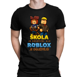 Škola je důležitá, ale Roblox je důležitější - pánské tričko s potiskem