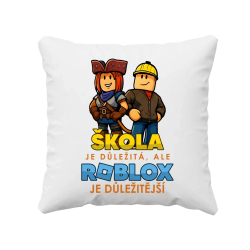Škola je důležitá, ale Roblox je důležitější - polštář s potiskem
