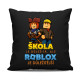 Škola je důležitá, ale Roblox je důležitější - černý polštář s potiskem