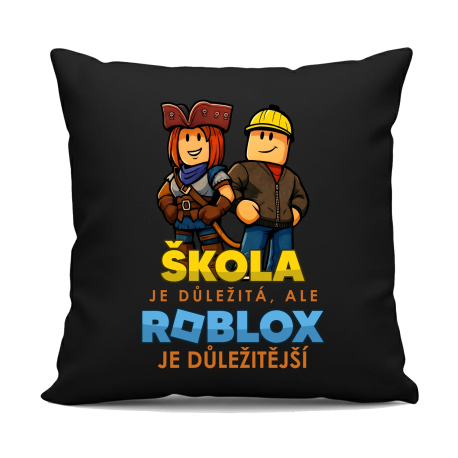 Škola je důležitá, ale Roblox je důležitější - černý polštář s potiskem