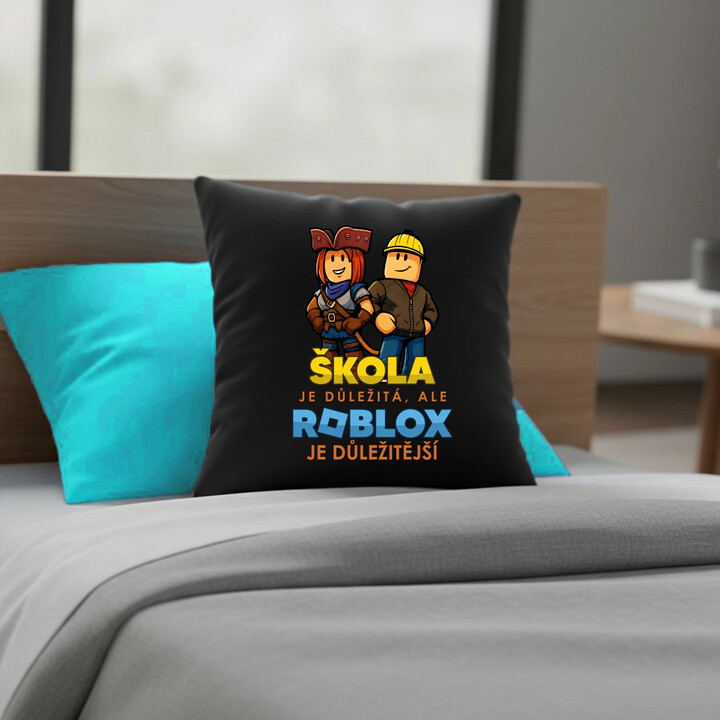 Škola je důležitá, ale Roblox je důležitější - černý polštář s potiskem