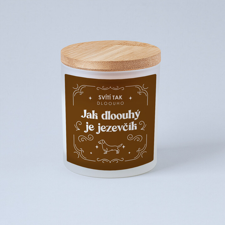 Svítí tak dloouho, jak dloouhý je jezevčík - vonná svíce s potiskem