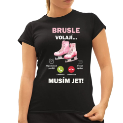 Brusle volají – musím jet!   - dámské tričko s potiskem